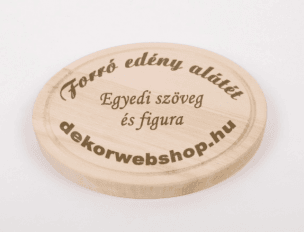 Forró edény fa alátét egyedi gravírozott szöveggel és figurával