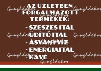Az üzletben forgalmazott termékek:... tábla matrica barna háttérrel, piros, fehér, zöld csíkkal