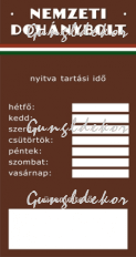Nemzeti dohánybolt Nyitvatartási idő tábla matrica, beírható üres helyekkel barna háttérrel, piros, fehér, zöld csíkkal