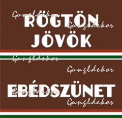 Nemzeti dohányboltos rögtön jövök - ebédszünet 2 oldalas forgatható tábla, barna alapon