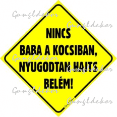 Nincs baba a kocsiban nyugodtan hajts belém! autós matrica