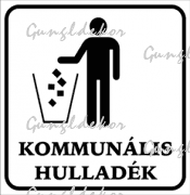 Kommunális hulladék szelektív hulladék gyűjtés tábla matrica