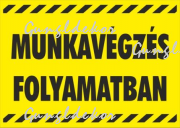 Munkavégzés folyamatban tábla matrica
