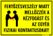 Fertőzésveszély miatt mellőzzék a kézogást és az egyéb fizikai kontaktusokat! figurás tábla matrica
