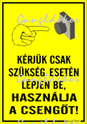 Kérjük csak szükség esetén lépjen be Használja a csengőt! figurás tábla matrica