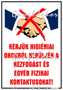 Kérjük higiéniai okokból kerüljék a kézfogást és egyéb fizikai kontaktusokat! Tábla matrica
