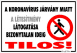 A koronavírus járvány miatt a létesítmény látogatása bizonytalan ideig tilos! Tábla matrica
