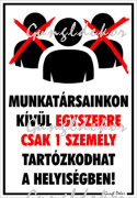 Munkatársainkon kívül egyszerre csak 1 személy tartózkodhat a helyiségben! Piktogramos tábla matrica