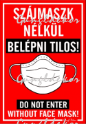 Szájmaszk nélkül belépni tilos! Do not enter without face mask! Többnyelvű tábla matrica