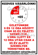 Üzletünkbe 9 és 12 óra között csak 65 év feletti személyek térhetnek be! Tábla matrica 