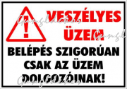 Veszélyes üzem Belépés szigorúan csak az üzem dolgozóinak! Felkiáltójeles tábla matrica