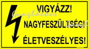 Vigyázz! Nagyfeszültség! Életveszélyes! Tábla matrica
