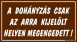 A dohányzás csak az arra kijelölt helyen megengedett! tábla matrica