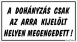 A dohányzás csak az arra kijelölt helyen megengedett! tábla matrica