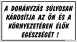 A dohányzás súlyosan károsítja az ön és a környezetében élők egészségét tábla matrica, fehér színben