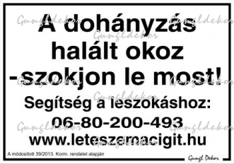 A dohányzás halált okoz szokjon le most tábla matrica