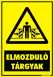 Elmozduló tárgyak figyelmeztető tábla matrica