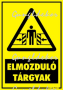 Elmozduló tárgyak figyelmeztető tábla matrica