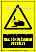 Kéz sérülésének veszélye figyelmeztető tábla matrica