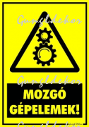 Mozgó gépelemek! figyelmeztető tábla matrica