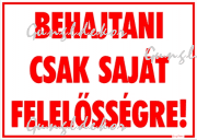 Behajtani csak saját felelősségre! Tábla matrica