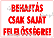 Behajtás csak saját felelősségre! Tábla matrica