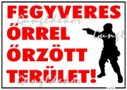 Fegyveres őrrel őrzött terület! figurás tábla matrica