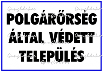 Polgárőrség által védett település tábla matrica