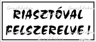 Riasztóval felszerelve tábla matrica