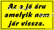 Az a jó áru amelyik humoros vicces tábla matrica