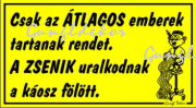 Csak az átlagos emberek tartanak rendet humoros vicces tábla matrica