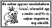 Ha nekem egyszer munkakedvem támad humoros vicces tábla matrica