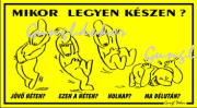 Mikor legyen készen? humoros vicces tábla matrica
