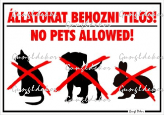 Állatokat behozni tilos! No pets allowed! Tábla matrica