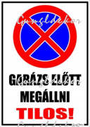 Garázs előtt megállni tilos! Tábla matrica
