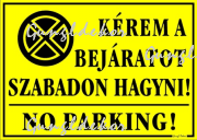 Kérem a bejáratot szabadon hagyni, no parking tábla matrica