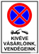 Kivéve vásárlóink, vendégeink feliratú megállni tilos tábla matrica piktogrammal, fehér