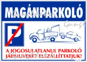 Magánparkoló! A jogosulatlanul parkoló járműveket elszállíttatjuk! matrica tábla