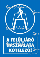 A felüljáró használata kötelező! tábla matrica