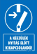 A készülék nyitás előtt kikapcsolandó tábla matrica, kék alapon fehér felirat, kapcsoló piktogram