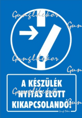 A készülék nyitás előtt kikapcsolandó tábla matrica, kék alapon fehér felirat, kapcsoló piktogram