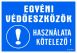 Egyéni védőeszközök használata kötelező! Fekvő tábla matrica