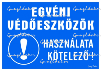 Egyéni védőeszközök használata kötelező! Fekvő tábla matrica