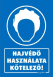 Hajvédő használata kötelező tábla matrica, kék alapon fehér szöveg, hajvédős fej piktogram
