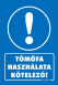 Tömőfa használata kötelező tábla matrica, kék alapon fehér szöveg, felkiáltójel piktogram
