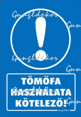 Tömőfa használata kötelező tábla matrica, kék alapon fehér szöveg, felkiáltójel piktogram