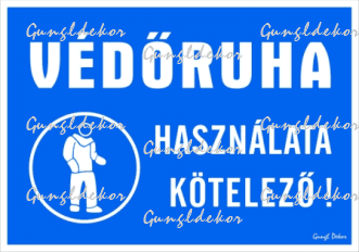 Védőruha használata kötelező! Fekvő tábla matrica