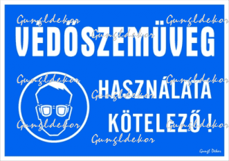 Védőszemüveg használata kötelező! Fekvő tábla matrica