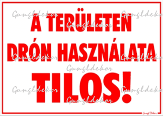 A területen drón használata tilos! Tábla matrica