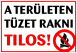 A területen tüzet rakni tilos! Tábla matrica
